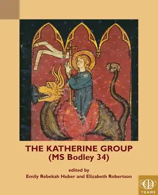 Katherine Group (MS Bodley 34): Náboženské spisy pre ženy v stredovekom Anglicku - The Katherine Group (MS Bodley 34): Religious Writings for Women in Medieval England
