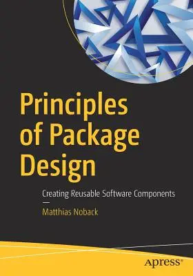 Zásady navrhovania obalov: Vytváranie opakovane použiteľných softvérových komponentov - Principles of Package Design: Creating Reusable Software Components
