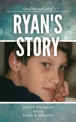 Ryanov príbeh: Milovaný nadovšetko - Ryan's Story: Loved Beyond Belief