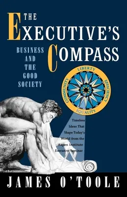 Kompas riadiaceho pracovníka: Podnikanie a dobrá spoločnosť - The Executive's Compass: Business and the Good Society