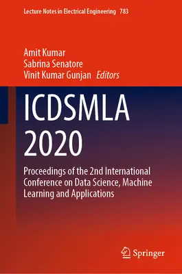 Icdsmla 2020: Medzinárodná konferencia o dátovej vede, strojovom učení a aplikáciách - Icdsmla 2020: Proceedings of the 2nd International Conference on Data Science, Machine Learning and Applications