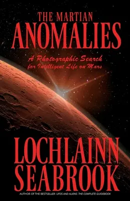 Marťanské anomálie: Fotografické pátranie po inteligentnom živote na Marse - The Martian Anomalies: A Photographic Search for Intelligent Life on Mars