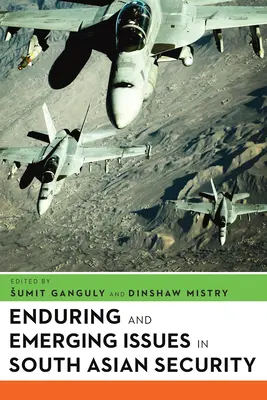 Pretrvávajúce a vznikajúce problémy v oblasti bezpečnosti v južnej Ázii - Enduring and Emerging Issues in South Asian Security
