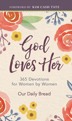 Boh ju miluje: 365 pobožností pre ženy od žien - God Loves Her: 365 Devotions for Women by Women