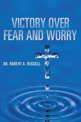 Víťazstvo nad strachom a obavami - Victory Over Fear and Worry