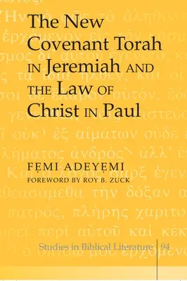 Nová zmluva Tóra u Jeremiáša a Kristov zákon u Pavla; predslov Roy B. Zuck - The New Covenant Torah in Jeremiah and the Law of Christ in Paul; Foreword by Roy B. Zuck