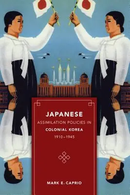 Japonská asimilačná politika v koloniálnej Kórei, 1910-1945 - Japanese Assimilation Policies in Colonial Korea, 1910-1945