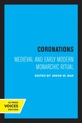 Korunovácie: Stredoveký a ranonovoveký monarchický rituál - Coronations: Medieval and Early Modern Monarchic Ritual