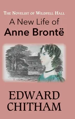 Román The Novelist of Wildfell Hall: Nový život Anny Brontovej - The Novelist of Wildfell Hall: A New Life of Anne Bront