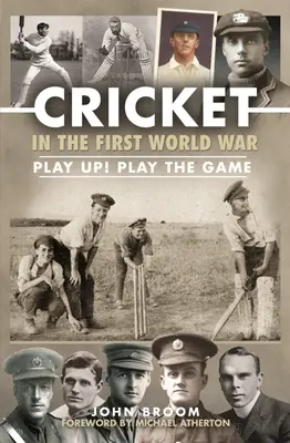 Kriket v prvej svetovej vojne: Hrajte! Zahrajte si hru - Cricket in the First World War: Play Up! Play the Game