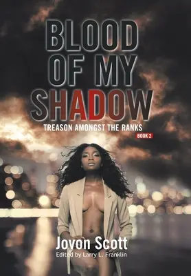 Krv môjho tieňa: Zrada v radoch - kniha 2 - Blood of My Shadow: Treason Amongst the Ranks - Book 2