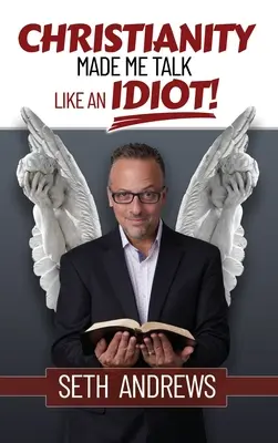 Kresťanstvo ma prinútilo hovoriť ako idiot - Christianity Made Me Talk Like an Idiot