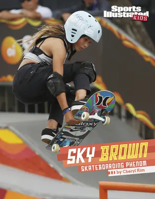 Sky Brown: Fenomén skateboardingu - Sky Brown: Skateboarding Phenom