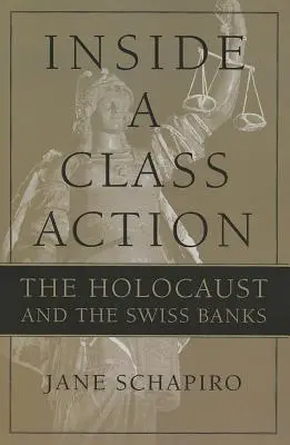 Vnútri skupinovej žaloby: Holokaust a švajčiarske banky - Inside a Class Action: The Holocaust and the Swiss Banks