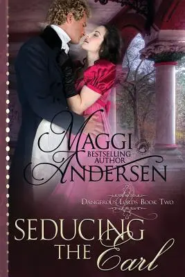 Zvádzanie grófa: regentská historická romanca - Seducing the Earl: A Regency Historical Romance