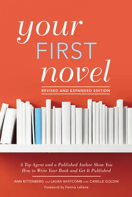 Váš prvý román, revidované a rozšírené vydanie: Špičkový agent a publikovaný autor vám ukážu, ako napísať knihu a vydať ju - Your First Novel Revised and Expanded Edition: A Top Agent and a Published Author Show You How to Write Your Book and Get It Published