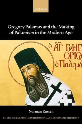 Gregor Palamas a formovanie palamizmu v novoveku - Gregory Palamas and the Making of Palamism in the Modern Age