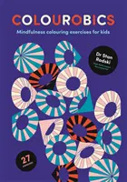 Colourobics - Mindfulness Colouring Exercises for Kids (Farebné cvičenia pre deti) - Colourobics - Mindfulness Colouring Exercises for Kids