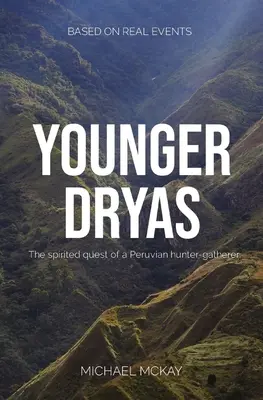 Mladší Dryas: Oduševnené hľadanie peruánskeho lovca a zberača - Younger Dryas: The spirited quest of a Peruvian hunter-gatherer