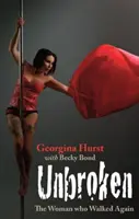 Nezlomená - Žena, ktorá znovu kráčala - Unbroken - The Woman who Walked Again