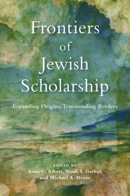 Hranice židovskej vedy: Rozšírenie pôvodu, prekročenie hraníc - Frontiers of Jewish Scholarship: Expanding Origins, Transcending Borders