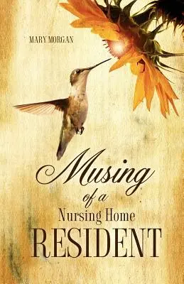 Rozjímanie obyvateľa domova dôchodcov - Musing of a Nursing Home Resident