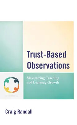 Pozorovania založené na dôvere: Maximalizácia rastu vyučovania a učenia sa - Trust-Based Observations: Maximizing Teaching and Learning Growth
