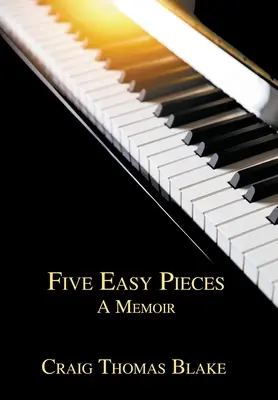 Five Easy Pieces: Memoáre - Five Easy Pieces: A Memoir