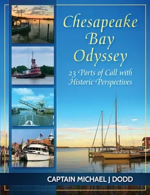 Chesapeake Bay Odyssey: 23 prístavov s historickými pohľadmi - Chesapeake Bay Odyssey: 23 Ports of Call with Historic Perspectives