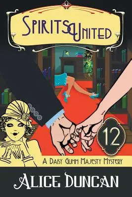 Spirits United (A Daisy Gumm Majesty Mystery, Book 12): Historické útulné tajomstvo - Spirits United (A Daisy Gumm Majesty Mystery, Book 12): Historical Cozy Mystery