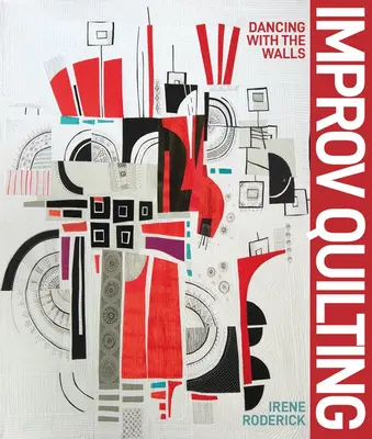 Improvizované prešívanie - Improv Quilting