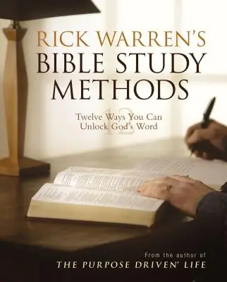 Metódy štúdia Biblie Ricka Warrena: Dvanásť spôsobov, ako môžete odomknúť Božie slovo - Rick Warren's Bible Study Methods: Twelve Ways You Can Unlock God's Word