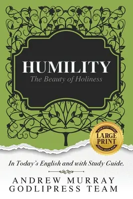 Andrew Murray Humility: Murray: Krása svätosti (v dnešnej angličtine a so študijnou príručkou)(LARGE Print) - Andrew Murray Humility: The Beauty of Holiness (In Today's English and with Study Guide)(LARGE Print)
