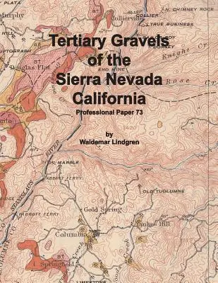 Treťohorné štrky v pohorí Sierra Nevada v Kalifornii - Tertiary Gravels of the Sierra Nevada California