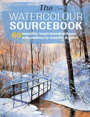 Zdrojová príručka akvarelu: 60 inšpiratívnych obrázkov na prenos a maľovanie s náčrtmi v plnej veľkosti - The Watercolour Sourcebook: 60 Inspiring Pictures to Transfer and Paint with Full-Size Outlines