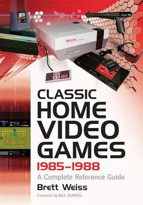 Klasické domáce videohry, 1985-1988: Kompletný referenčný sprievodca - Classic Home Video Games, 1985-1988: A Complete Reference Guide