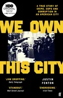 We Own This City - Skutočný príbeh o zločine, policajtoch a korupcii v americkom meste - We Own This City - A True Story of Crime, Cops and Corruption in an American City