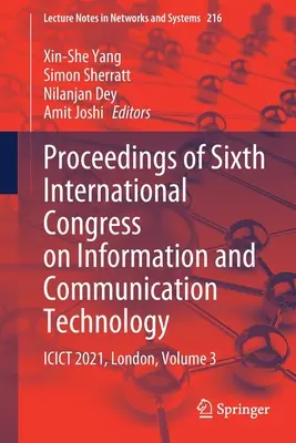Zborník zo šiesteho medzinárodného kongresu o informačných a komunikačných technológiách: Icict 2021, Londýn, zväzok 3 - Proceedings of Sixth International Congress on Information and Communication Technology: Icict 2021, London, Volume 3