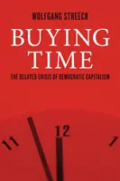 Kupovanie času - odkladanie krízy demokratického kapitalizmu - Buying Time - The Delayed Crisis of Democratic Capitalism