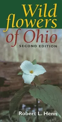 Divoké kvety Ohia, druhé vydanie - Wildflowers of Ohio, Second Edition