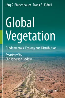 Globálna vegetácia - základy, ekológia a rozšírenie - Global Vegetation - Fundamentals, Ecology and Distribution