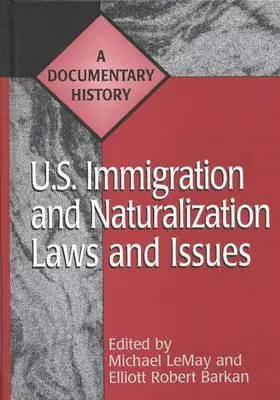 Imigračné a naturalizačné zákony a otázky USA: Dokumentárna história - U.S. Immigration and Naturalization Laws and Issues: A Documentary History