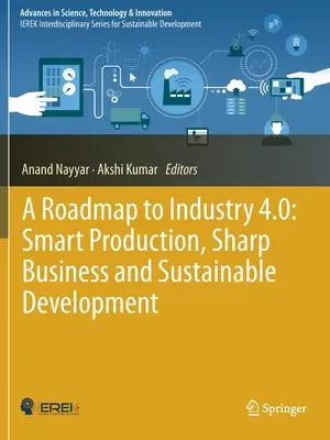 Plán prechodu na priemysel 4.0: Inteligentná výroba, ostré podnikanie a udržateľný rozvoj - A Roadmap to Industry 4.0: Smart Production, Sharp Business and Sustainable Development