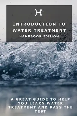 Úvod do úpravy vody: Vydanie príručky - Introduction To Water Treatment: Handbook Edition