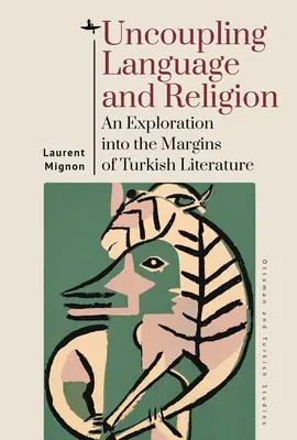 Oddelenie jazyka a náboženstva: Výskum na okraji tureckej literatúry - Uncoupling Language and Religion: An Exploration Into the Margins of Turkish Literature