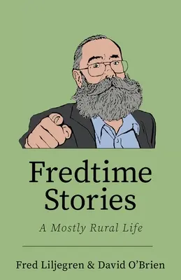 Príbehy na voľný čas: Život prevažne na vidieku - Fredtime Stories: A Mostly Rural Life