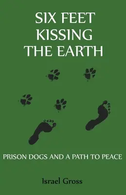 Šesť nôh bozkáva zem - Six Feet Kissing The Earth