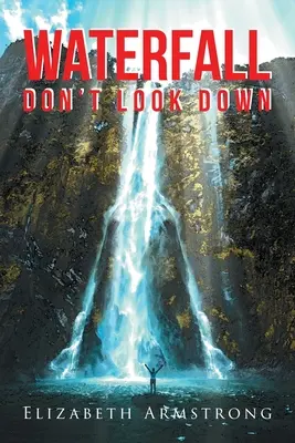 Vodopád: Nepozerajte sa dole - Waterfall: Don't Look Down
