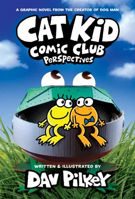 Cat Kid Comic Club: Perspectives: Perspektívy: (Cat Kid Comic Club #2): Od tvorcu Psího človeka (vydanie pre knižnicu) - Cat Kid Comic Club: Perspectives: A Graphic Novel (Cat Kid Comic Club #2): From the Creator of Dog Man (Library Edition)