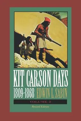 Kit Carson Days, 1809-1868, Vol 2: Adventures in the Path of Empire, Volume 2 (Dni Kita Carsona, 1809-1868, 2. zväzok: Dobrodružstvá na ceste k impériu, 2. zväzok) - Kit Carson Days, 1809-1868, Vol 2: Adventures in the Path of Empire, Volume 2